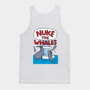 Nuke The Whales Tank Top